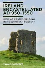 Ireland Encastellated, Ad 950-1550