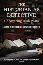 The Historian as Detective. Uncovering Irish Pasts