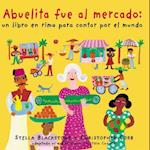 Abuelita Fue Al Mercado a Round-The World Counting Rhyme