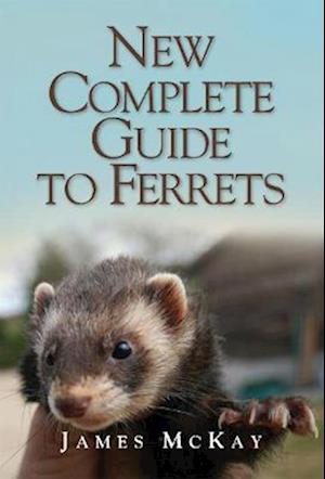The New Complete Guide to Ferrets