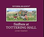 Snifters at Tottering Hall