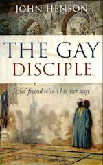 Gay Disciple, The – Jesus` friends tells it their own way