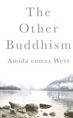 Other Buddhism, The – Amida Comes West