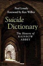 Suicide Dictionary – The History of Rainbow Abbey