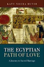 Egyptian Path of Love, The – A Journey to Sacred Marriage
