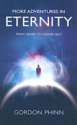 More Adventures in Eternity - From Henry to Higher Self