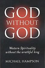 God Without God – Western Spirituality Without the Wrathful King