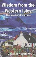 Wisdom from the Western Isles – The Making of a Mystic