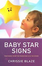 Baby Star Signs – Your Guide to Better Parenting is in the Stars!