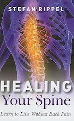 Healing Your Spine – Learn to Live Without Back Pain