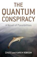 Quantum Conspiracy, The – A Novel of Possibilities