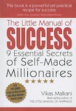 Little Manual of Success, The – 9 Essential Secrets of Self–Made Millionaires