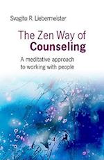 Zen Way of Counseling, The – A meditative approach to working with people