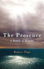 Presence, The – A Memoir of Miracles