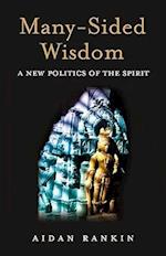 Many–Sided Wisdom – A New Politics of the Spirit