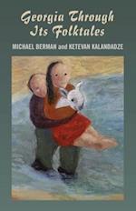 Georgia Through Its Folktales – With translations by Ketevan Kalandadze illustrations by Miranda Gray