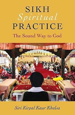 Sikh Spiritual Practice - The Sound Way to God