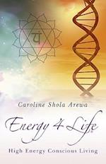 Energy 4 Life – High Energy Conscious Living