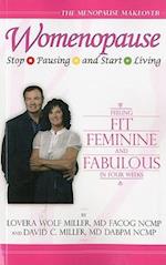 Womenopause: Stop Pausing and Start Living - Feeling Fit, Feminine, and Fabulous in Four Weeks