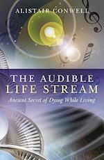 Audible Life Stream, The - Ancient Secret of Dying While Living