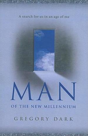 Man of the New Millennium – A search for us in an age of me