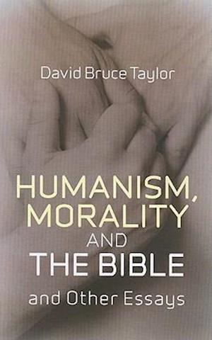 Humanism, Morality and the Bible