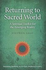 Returning to Sacred World – A Spiritual Toolkit for the Emerging Reality