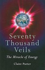 Seventy Thousand Veils - The Miracle of Energy