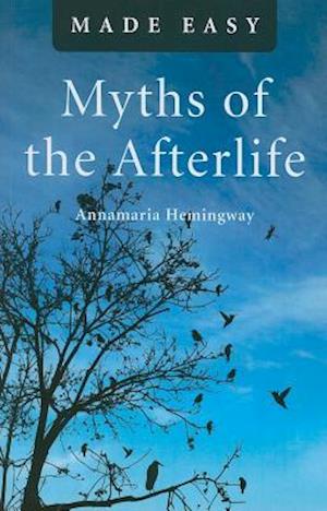 Myths of the Afterlife Made Easy