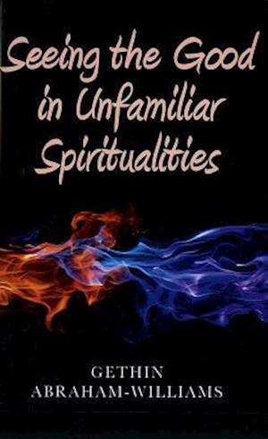 Seeing the Good in Unfamiliar Spiritualities