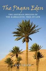 Pagan Eden, The – The Assyrian origins of the Kabbalistic Tree of Life