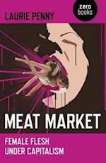 Meat Market – Female flesh under capitalism