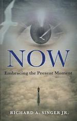 Now - Embracing the Present Moment