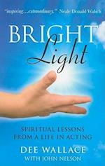 Bright Light – Spiritual Lessons  from a Life in Acting
