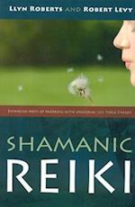 Shamanic Reiki: Expanded Ways Of Working