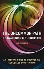 Uncommon Path: Awakening Authentic Joy