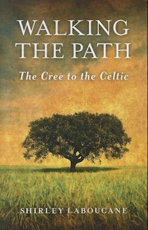 Walking the Path: The Cree to the Celtic