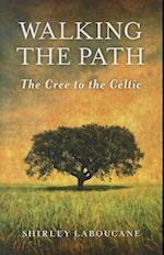 Walking the Path: The Cree to the Celtic