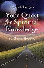 Your Quest For Spiritual Knowledge: 2012 and Beyond