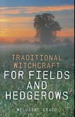 Traditional Witchcraft for Fields and Hedgerows