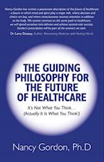 Guiding Philosophy for the Future of Healthcare