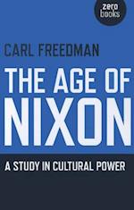 Age of Nixon, The – A Study in Cultural Power