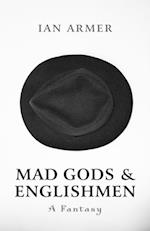 Mad Gods and Englishmen