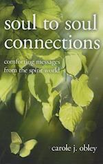 Soul to Soul Connections - Comforting Messages from the Spirit World