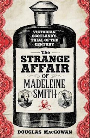 The Strange Affair of Madeleine Smith