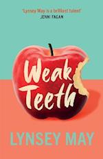 Weak Teeth