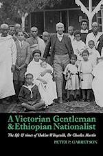 A Victorian Gentleman and Ethiopian Nationalist