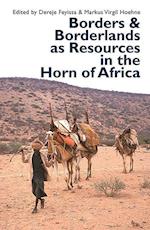 Borders and Borderlands as Resources in the Horn of Africa