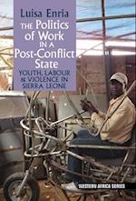 The Politics of Work in a Post-Conflict State