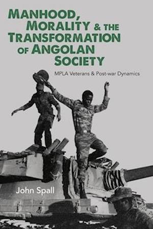 Manhood, Morality & the Transformation of Angolan Society